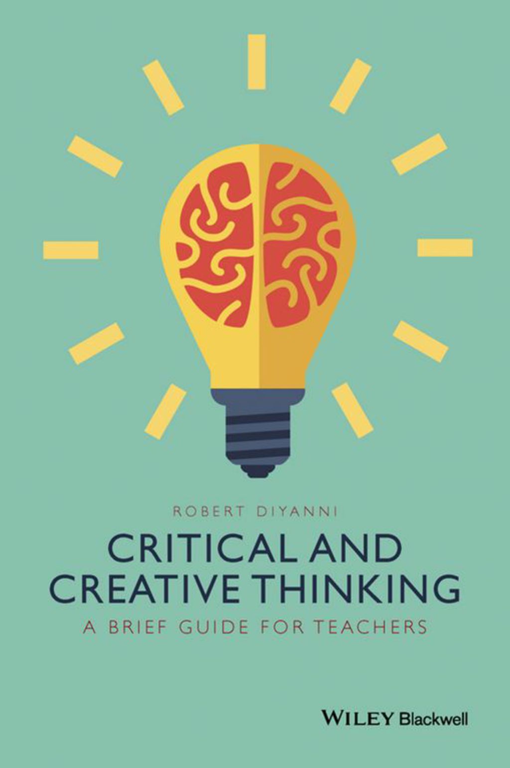 Critical and Creative Thinking: A Brief Guide for Teachers 1st Edition - (PDF/EPUB Version)