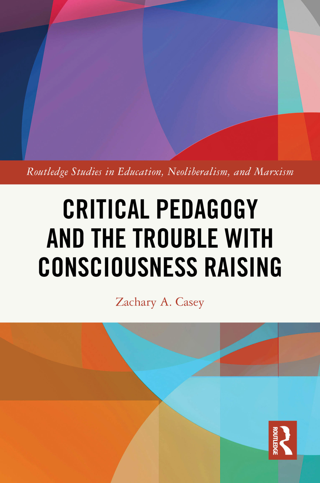 Critical Pedagogy and the Trouble with Consciousness Raising 1st ...