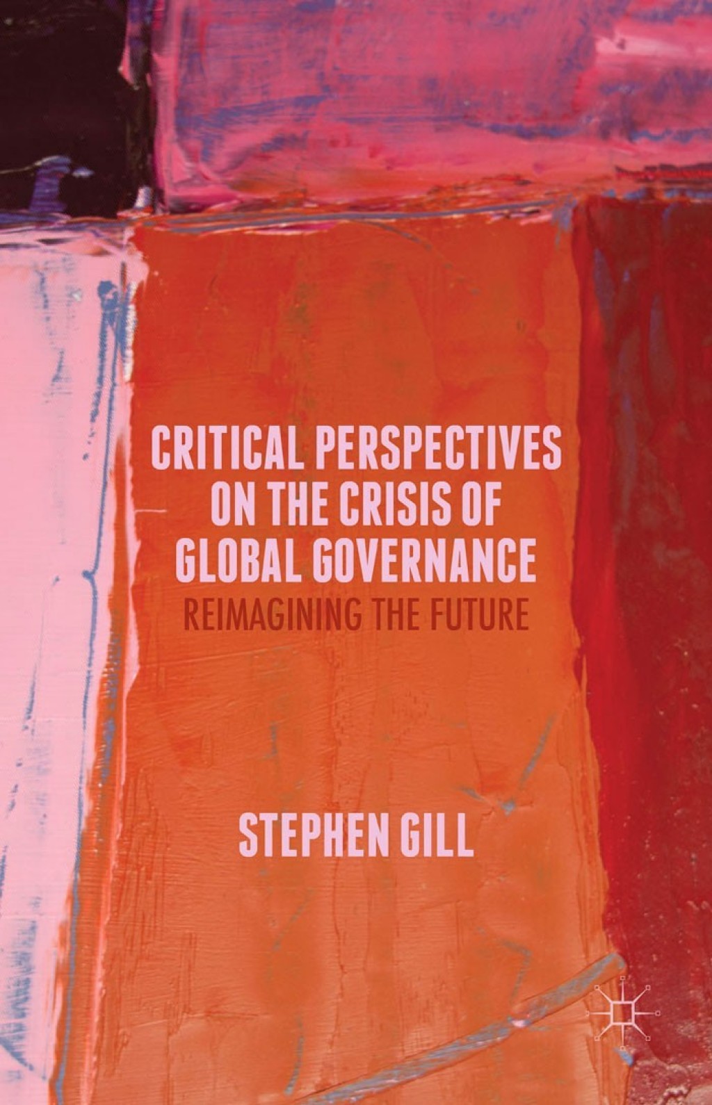 Critical Perspectives on the Crisis of Global Governance Reimagining ...