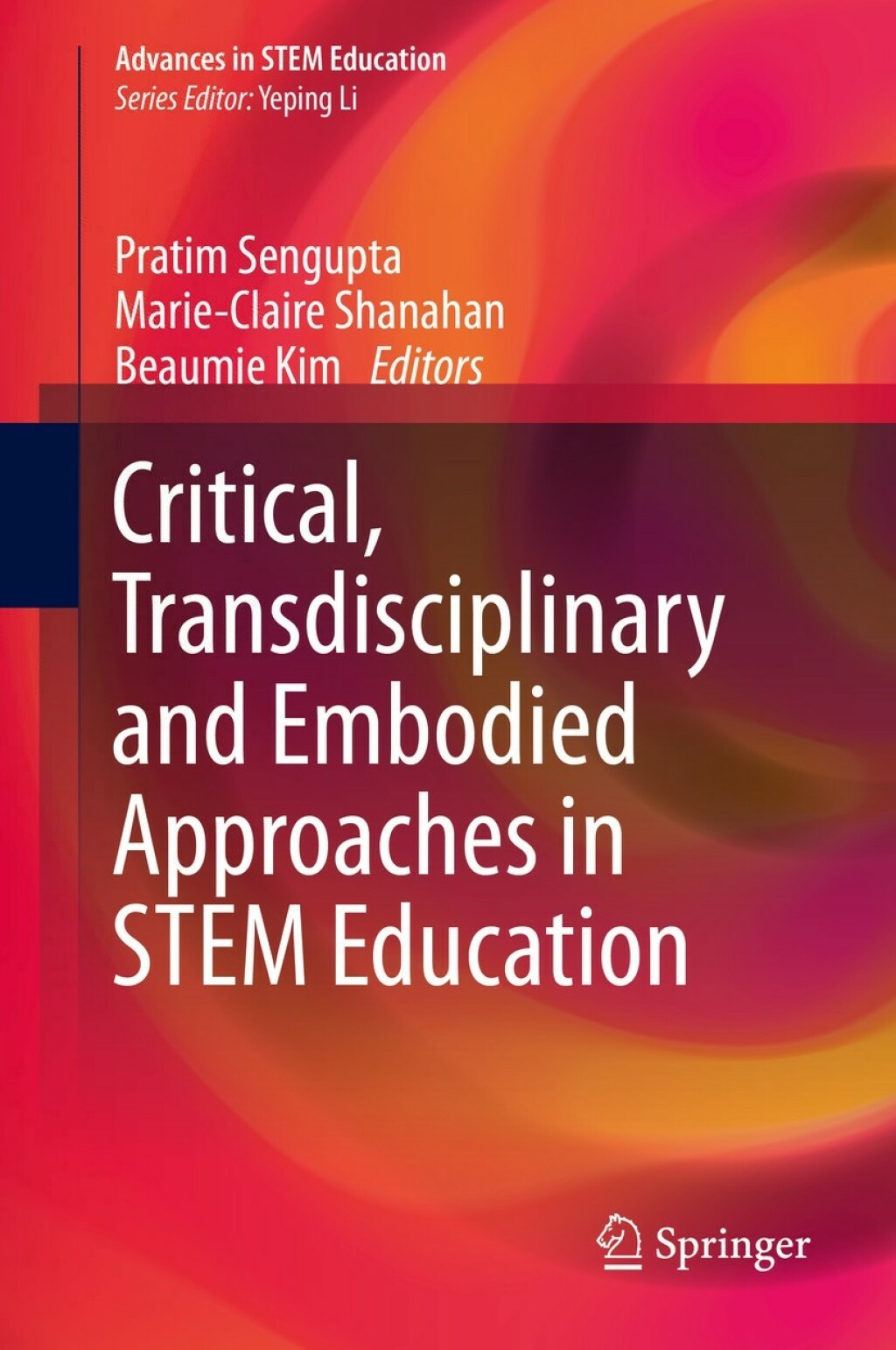 Critical, Transdisciplinary and Embodied Approaches in STEM Education â ...