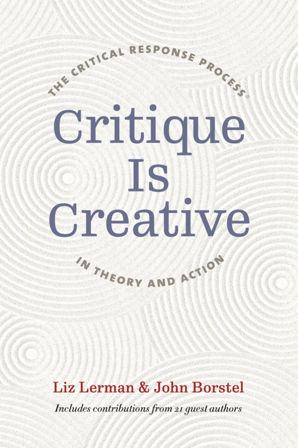Critique Is Creative The Critical Response ProcessÂ® in Theory and Action - (PDF/EPUB Version)