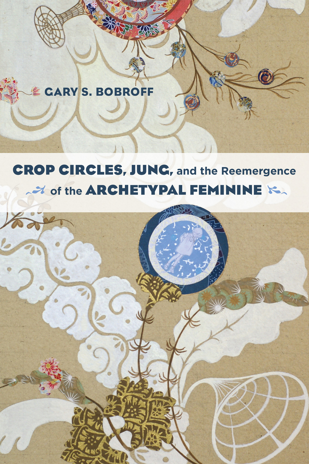 Crop Circles, Jung, and the Reemergence of the Archetypal Feminine - (PDF/EPUB Version)