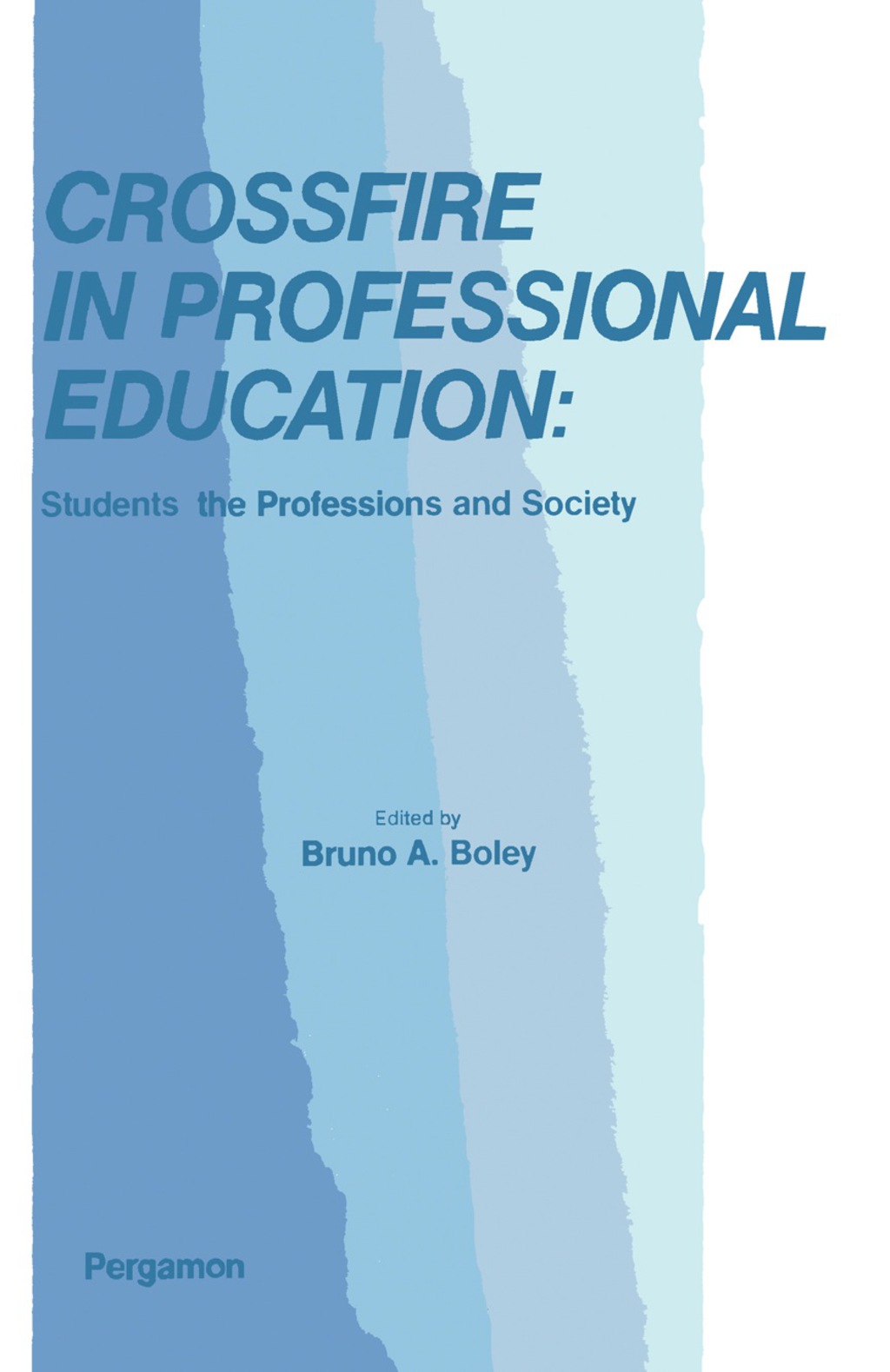 Crossfire in Professional Education Students, the Professions and Society - (PDF/EPUB Version)