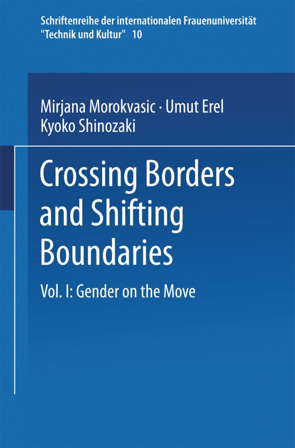 Crossing Borders and Shifting Boundaries Vol. I: Gender on the Move 1st ...