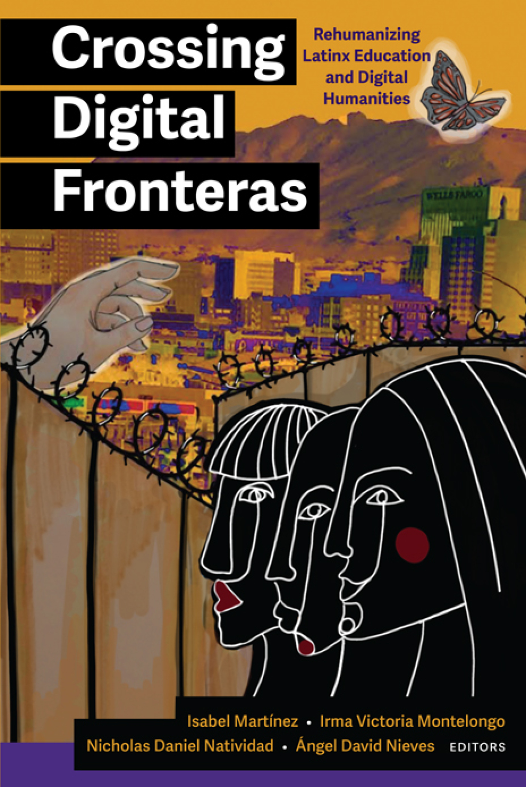 Crossing Digital Fronteras Rehumanizing Latinx Education and Digital Humanities - (PDF/EPUB Version)