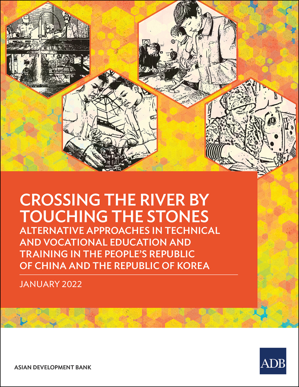 Crossing the River by Touching the Stones Alternative Approaches in Technical and Vocational Education and Training in the Peopleâ€™s Republic of China and the Republic of Korea - (PDF/EPUB Version)