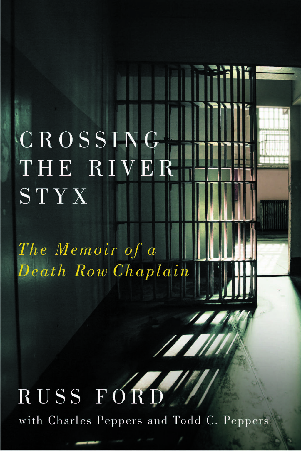 Crossing the River Styx The Memoir of a Death Row Chaplain - (PDF/EPUB Version)