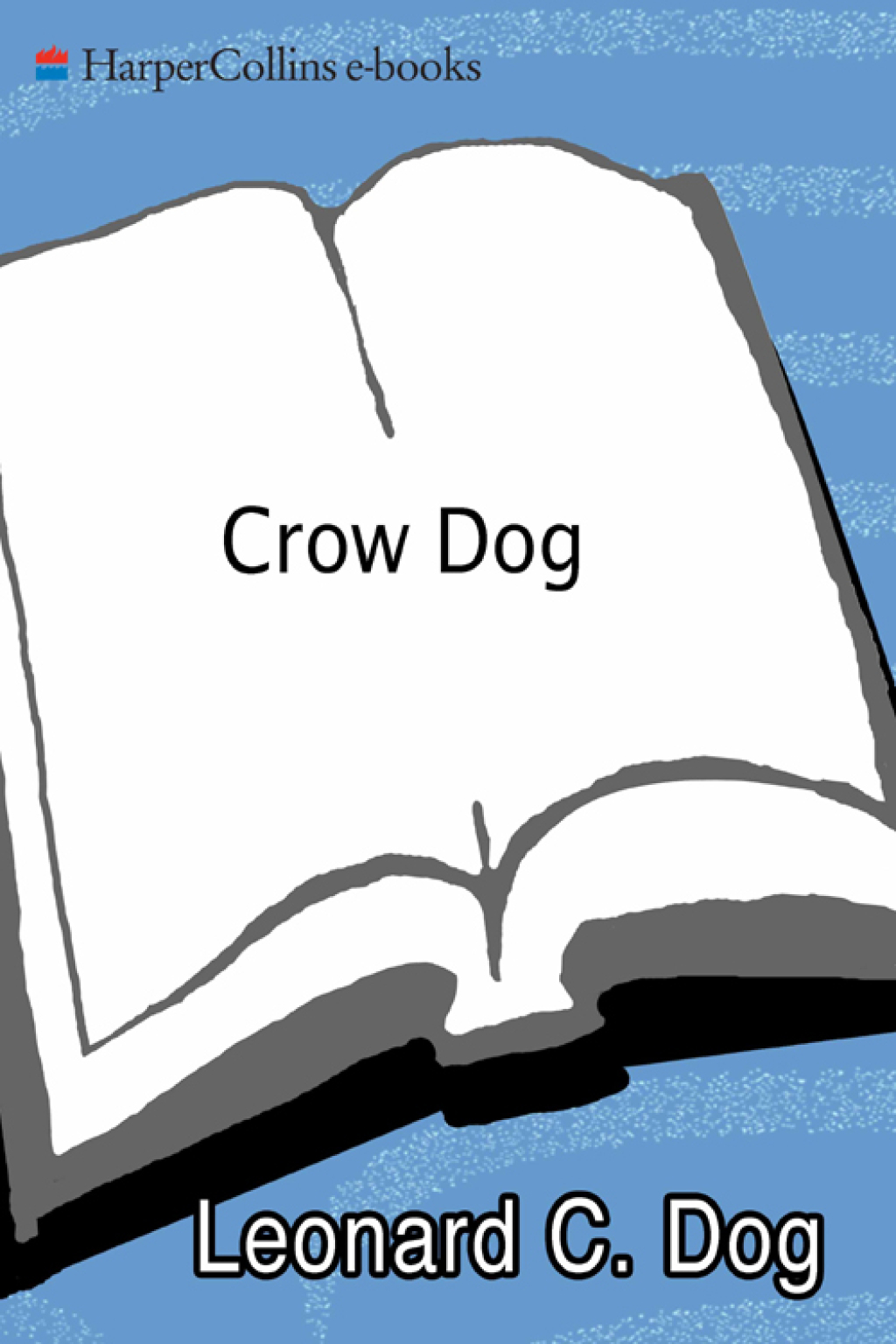 Crow Dog Four Generations of Sioux Medicine Men - (PDF/EPUB Version)