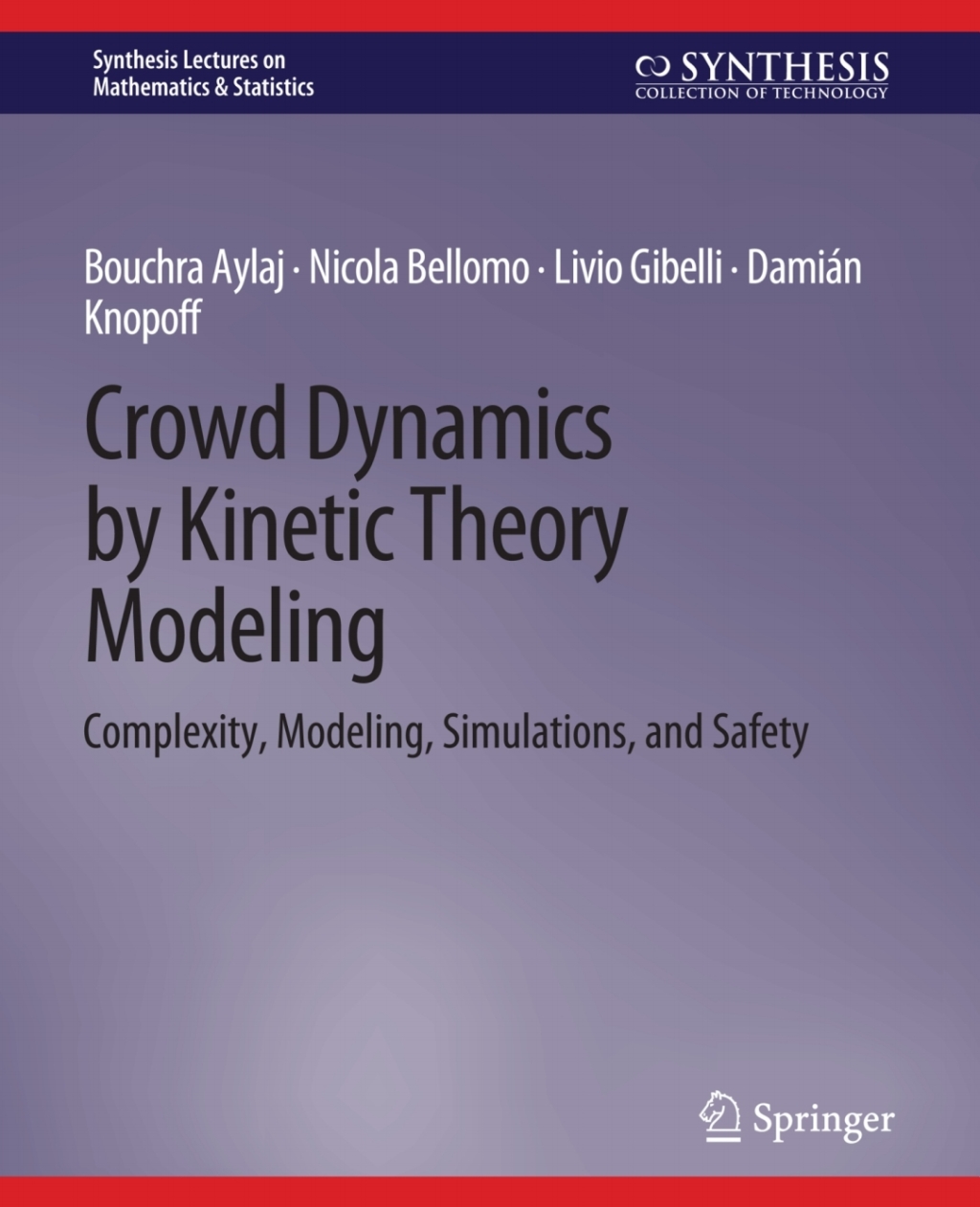 Crowd Dynamics by Kinetic Theory Modeling Complexity, Modeling, Simulations, and Safety  â€“ PDF/EPUB Version Downloadable
