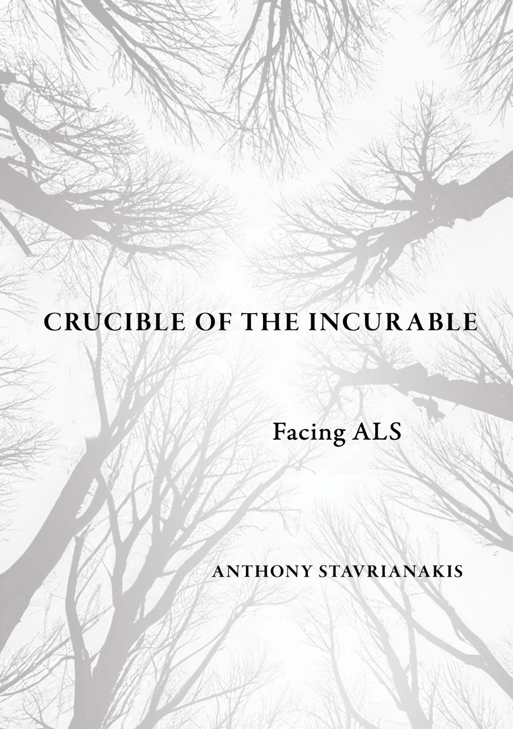 Crucible of the Incurable Facing ALS - (PDF/EPUB Version)