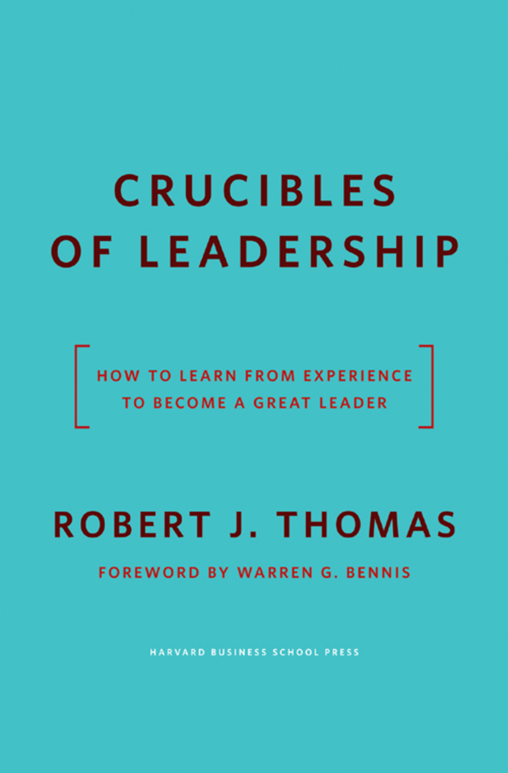 Crucibles of Leadership How to Learn from Experience to Become a Great Leader - (PDF/EPUB Version)