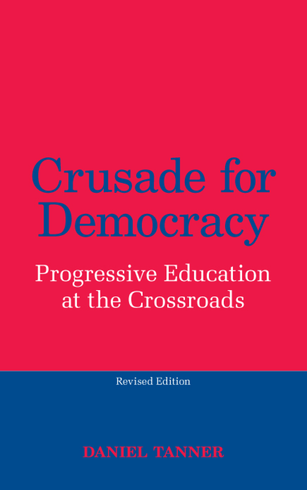 Crusade for Democracy, Revised Edition Progressive Education at the Crossroads - (PDF/EPUB Version)