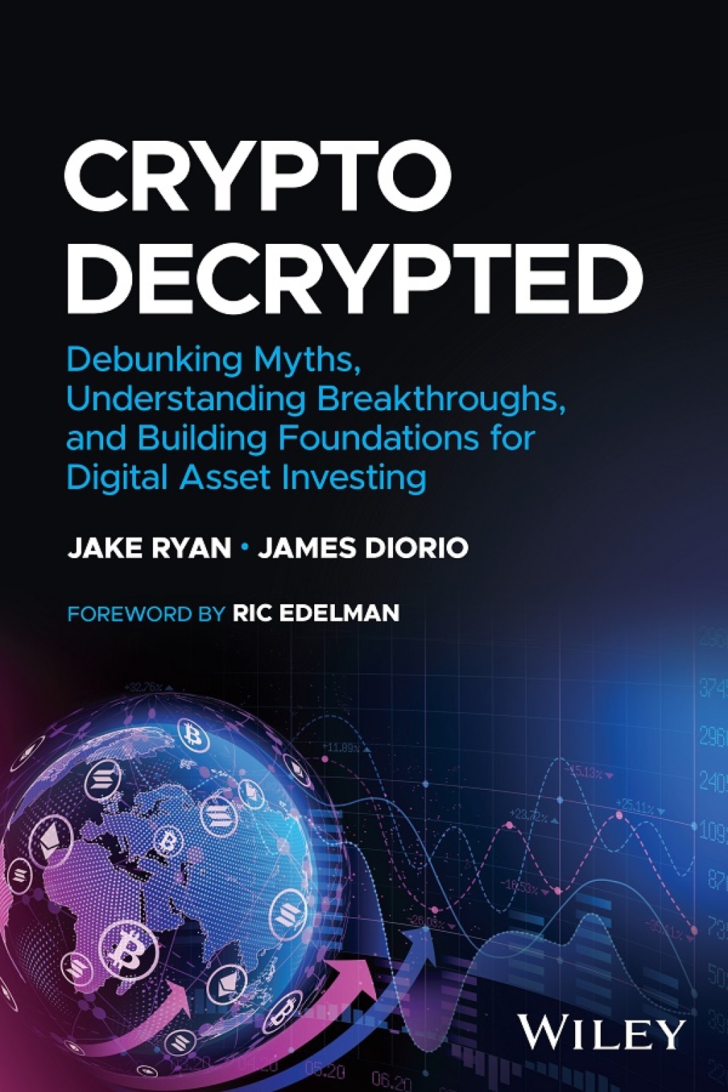 Crypto Decrypted Debunking Myths, Understanding Breakthroughs, and Building Foundations for Digital Asset Investing 1st Edition - (PDF/EPUB Version)