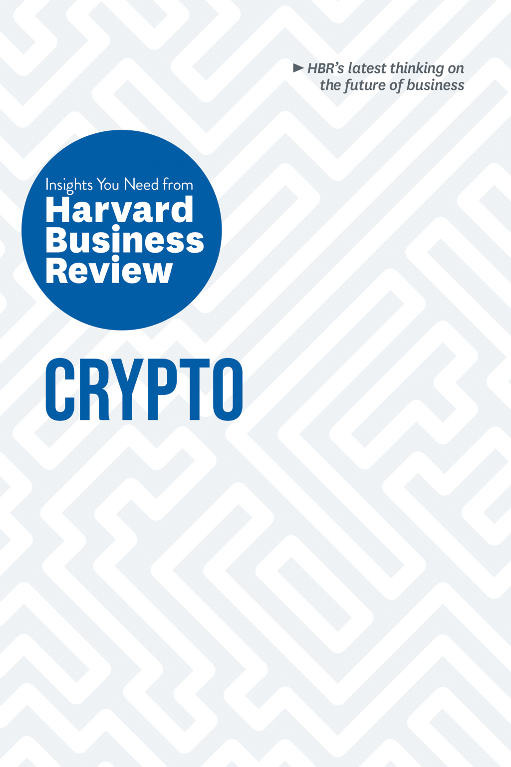 Crypto The Insights You Need from Harvard Business Review - (PDF/EPUB Version)