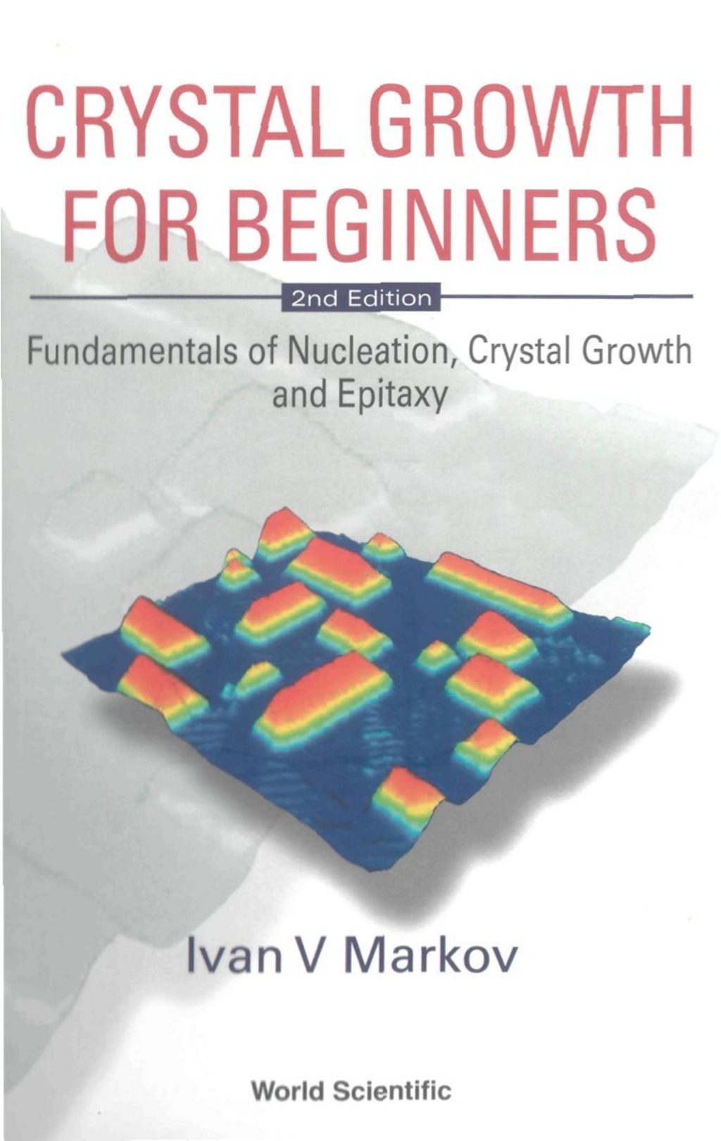 CRYSTAL GROWTH FOR BEGINNERS (2ND ED) Fundamentals of Nucleation ...