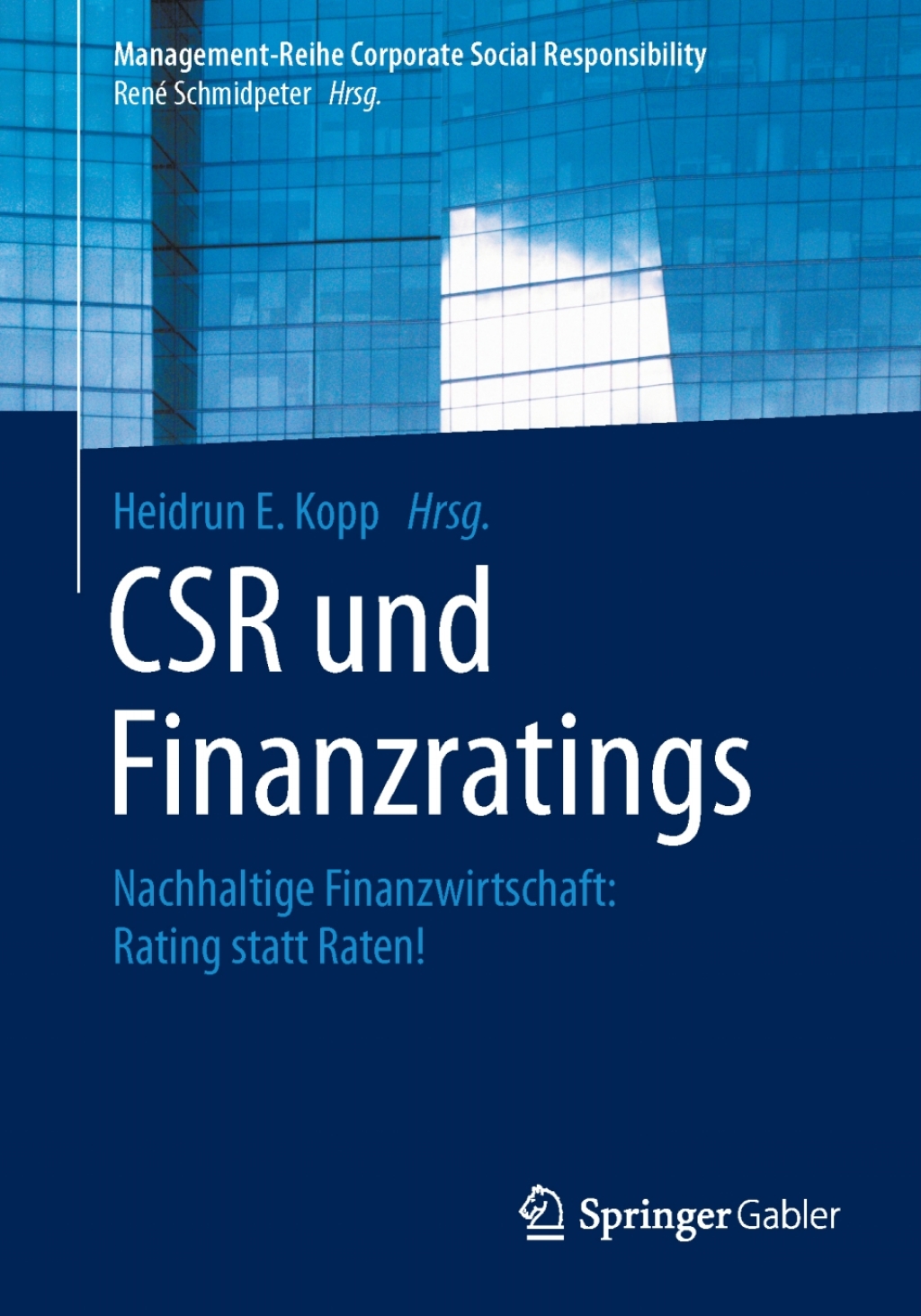 CSR und Finanzratings Nachhaltige Finanzwirtschaft: Rating statt Raten! - (PDF/EPUB Version)