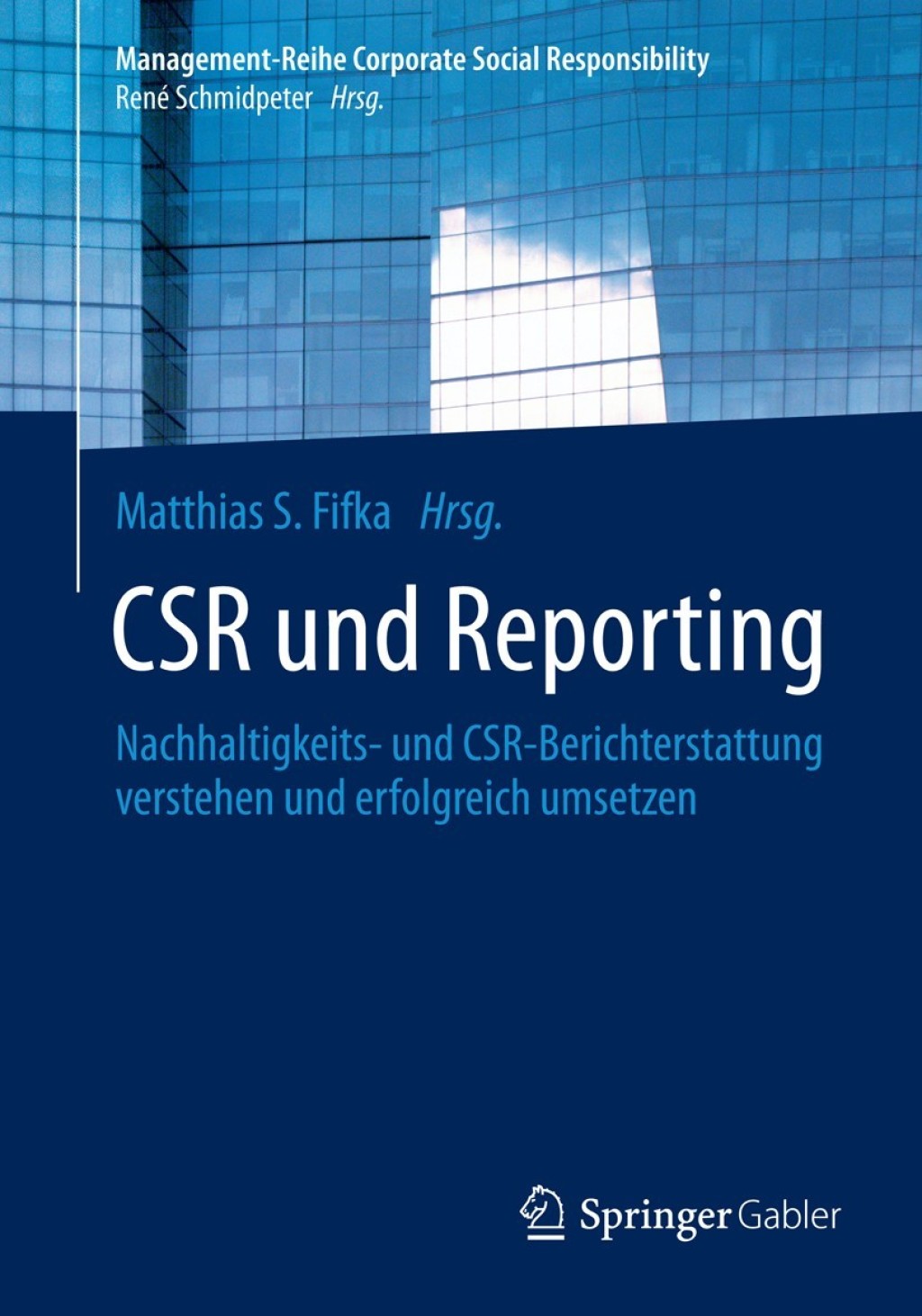 CSR und Reporting Nachhaltigkeits- und CSR-Berichterstattung verstehen und erfolgreich umsetzen - (PDF/EPUB Version)