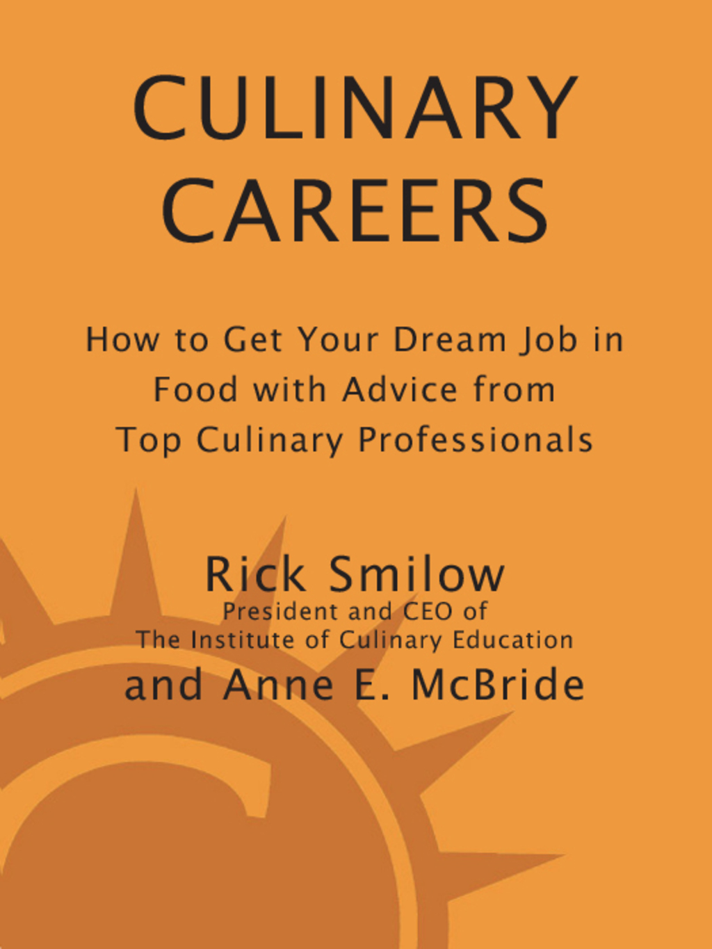 Culinary Careers How to Get Your Dream Job in Food with Advice from Top Culinary Professionals - (PDF/EPUB Version)