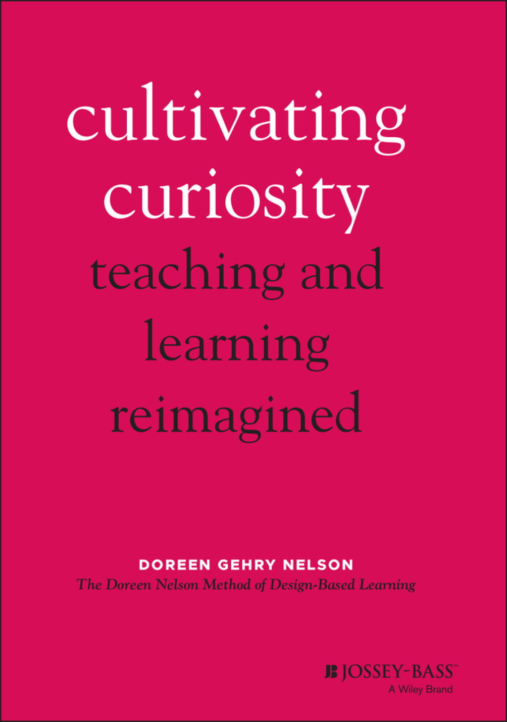 Cultivating Curiosity Teaching and Learning Reimagined 1st Edition - (PDF/EPUB Version)
