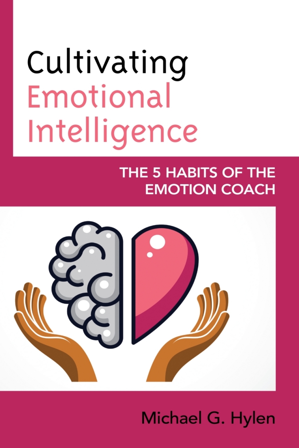 Cultivating Emotional Intelligence The 5 Habits of the Emotion Coach ...