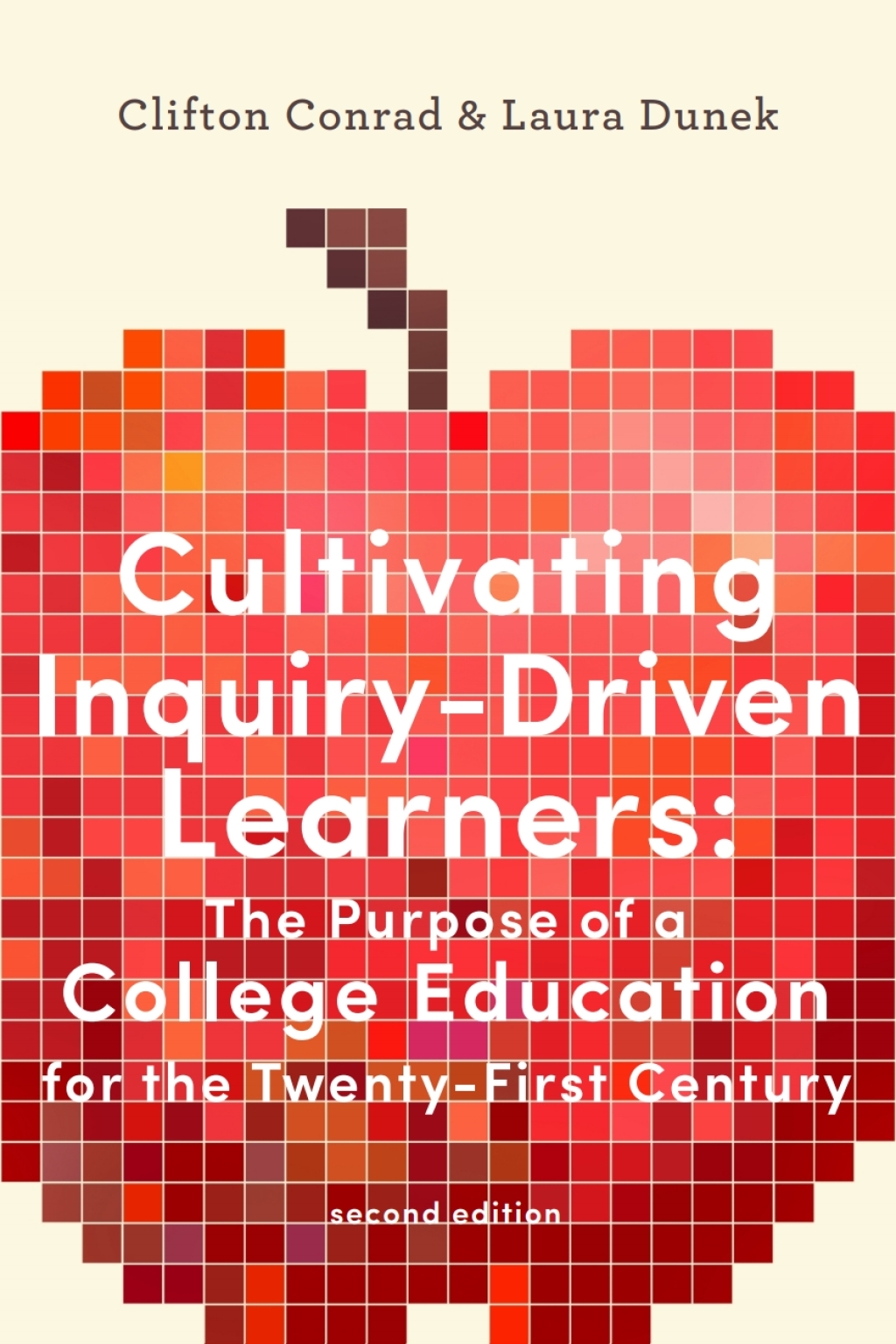 Cultivating Inquiry-Driven Learners The Purpose of a College Education for the Twenty-First Century 2nd Edition - (PDF/EPUB Version)