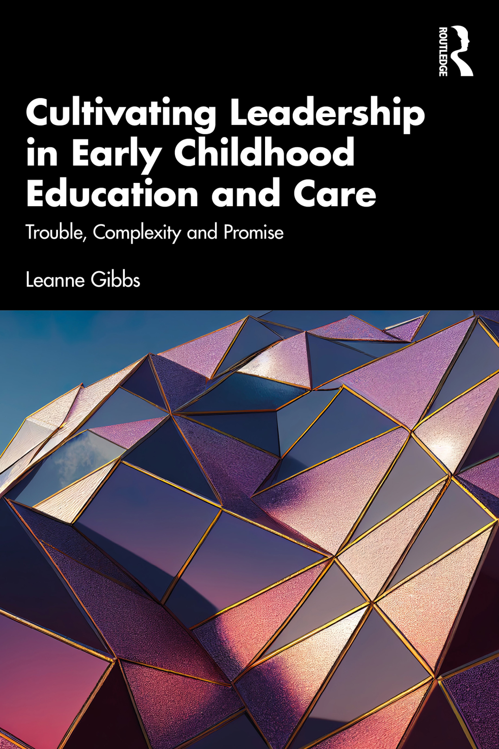Cultivating Leadership in Early Childhood Education and Care Trouble, Complexity and Promise 1st Edition - (PDF/EPUB Version)