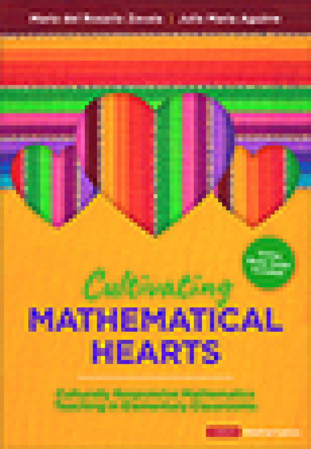 Cultivating Mathematical Hearts Culturally Responsive Mathematics Teaching in Elementary Classrooms 1st Edition - (PDF/EPUB Version)