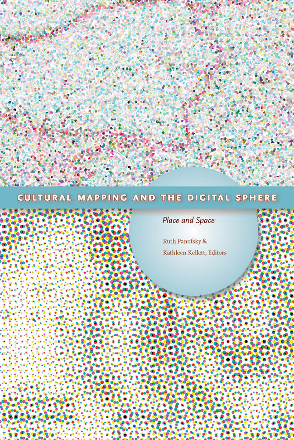 Cultural Mapping and the Digital Sphere Place and Space - (PDF/EPUB Version)