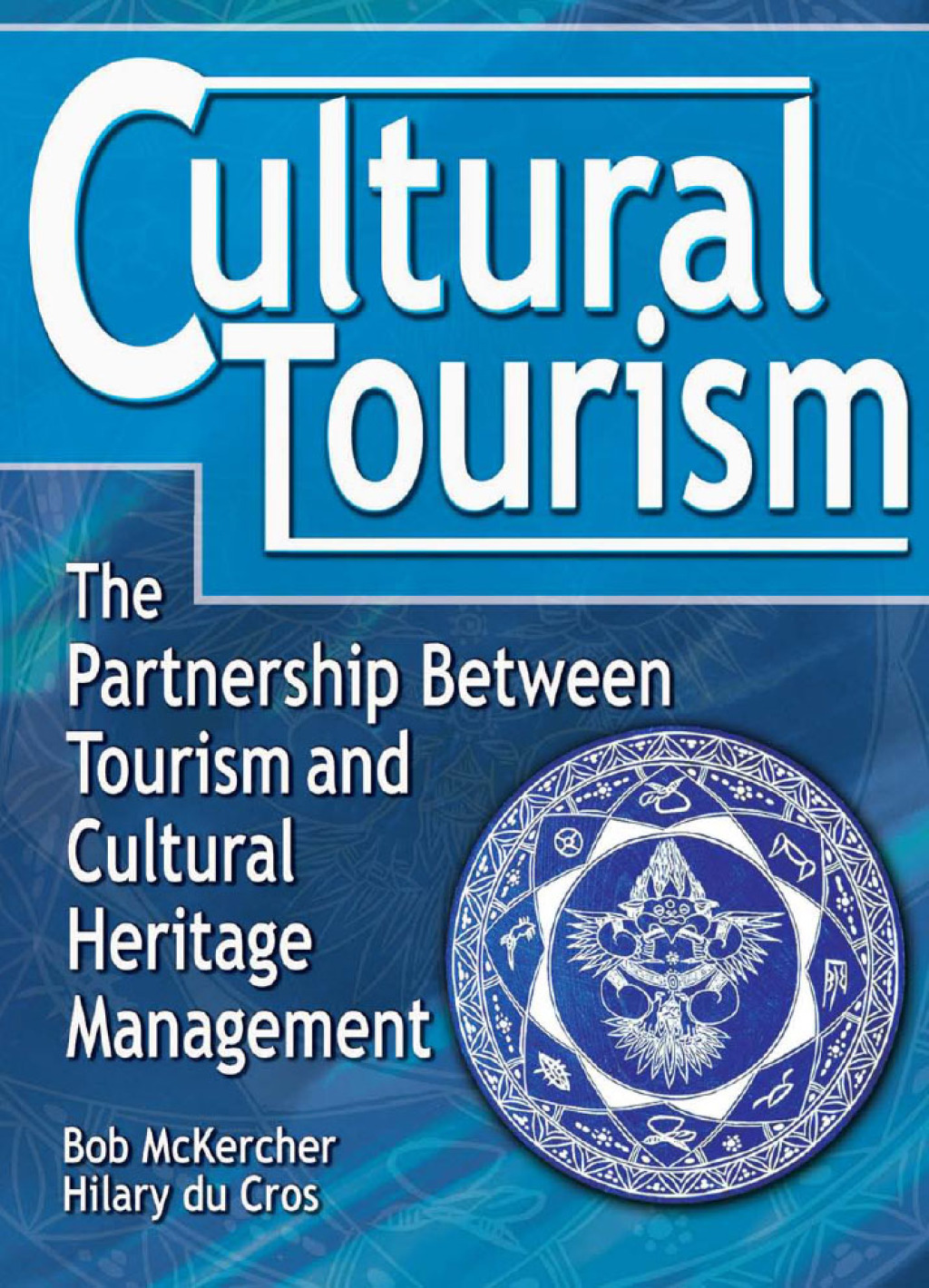 Cultural Tourism The Partnership Between Tourism and Cultural Heritage ...
