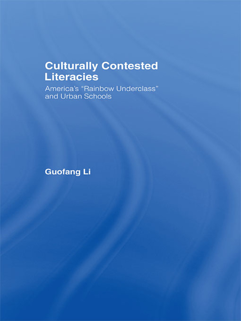 Culturally Contested Literacies America's "Rainbow Underclass" and Urban Schools 1st Edition - (PDF/EPUB Version)