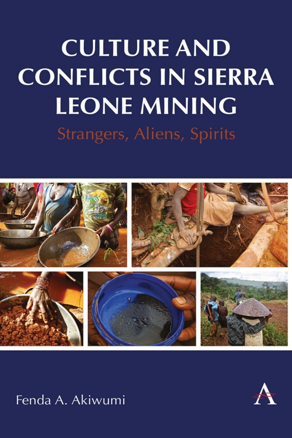 Culture and Conflicts in Sierra Leone Mining Strangers, Aliens, Spirits - (PDF/EPUB Version)