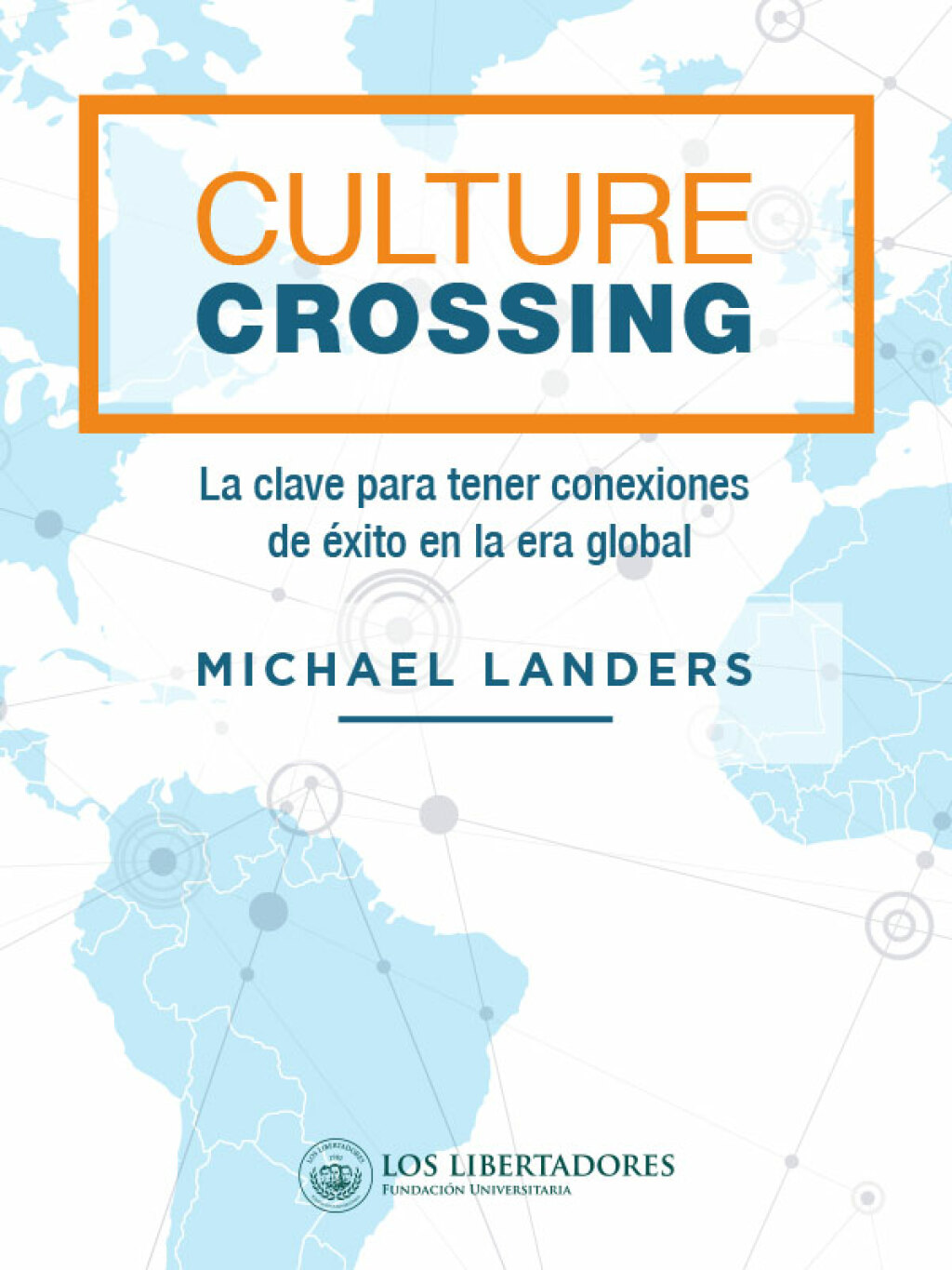 Culture crossing. La clave para tener conexiones de Ã©xito en la era global 1st Edition - (PDF/EPUB Version)