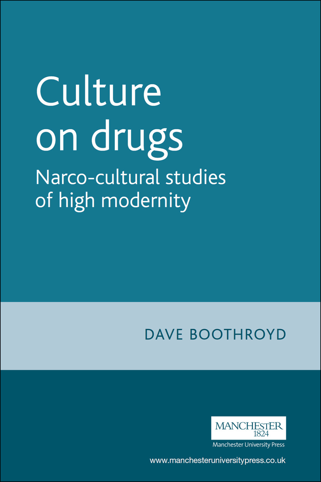 Culture on drugs Narco-cultural studies of high modernity - (PDF/EPUB Version)