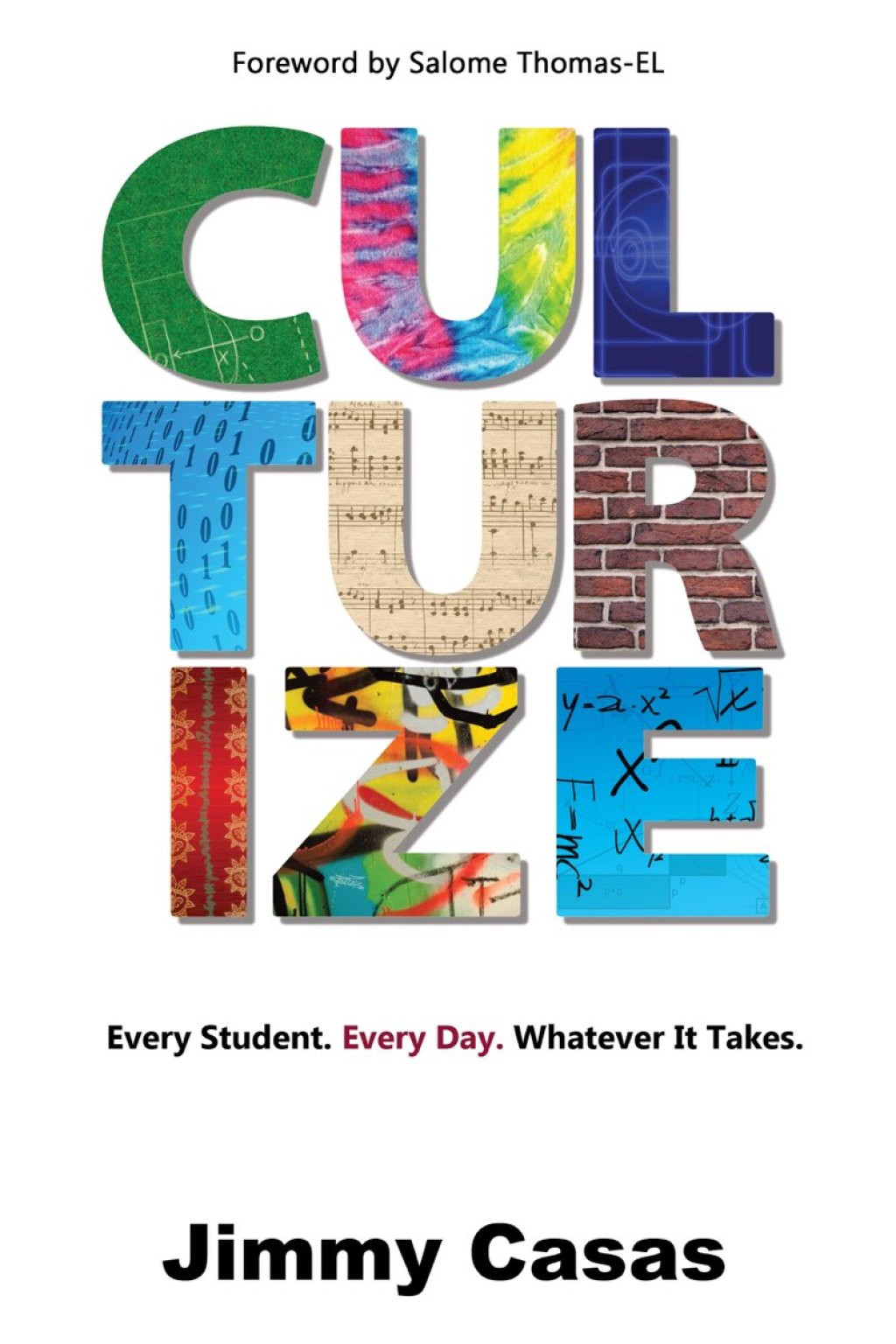 Culturize Every Student. Every Day. Whatever It Takes. - (PDF/EPUB Version)