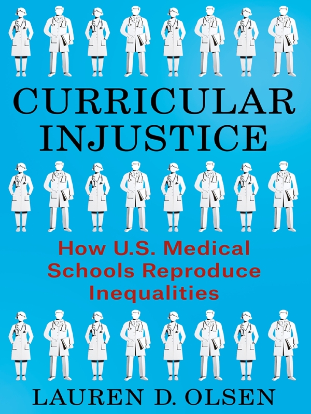 Curricular Injustice How U.S. Medical Schools Reproduce Inequalities - (PDF/EPUB Version)