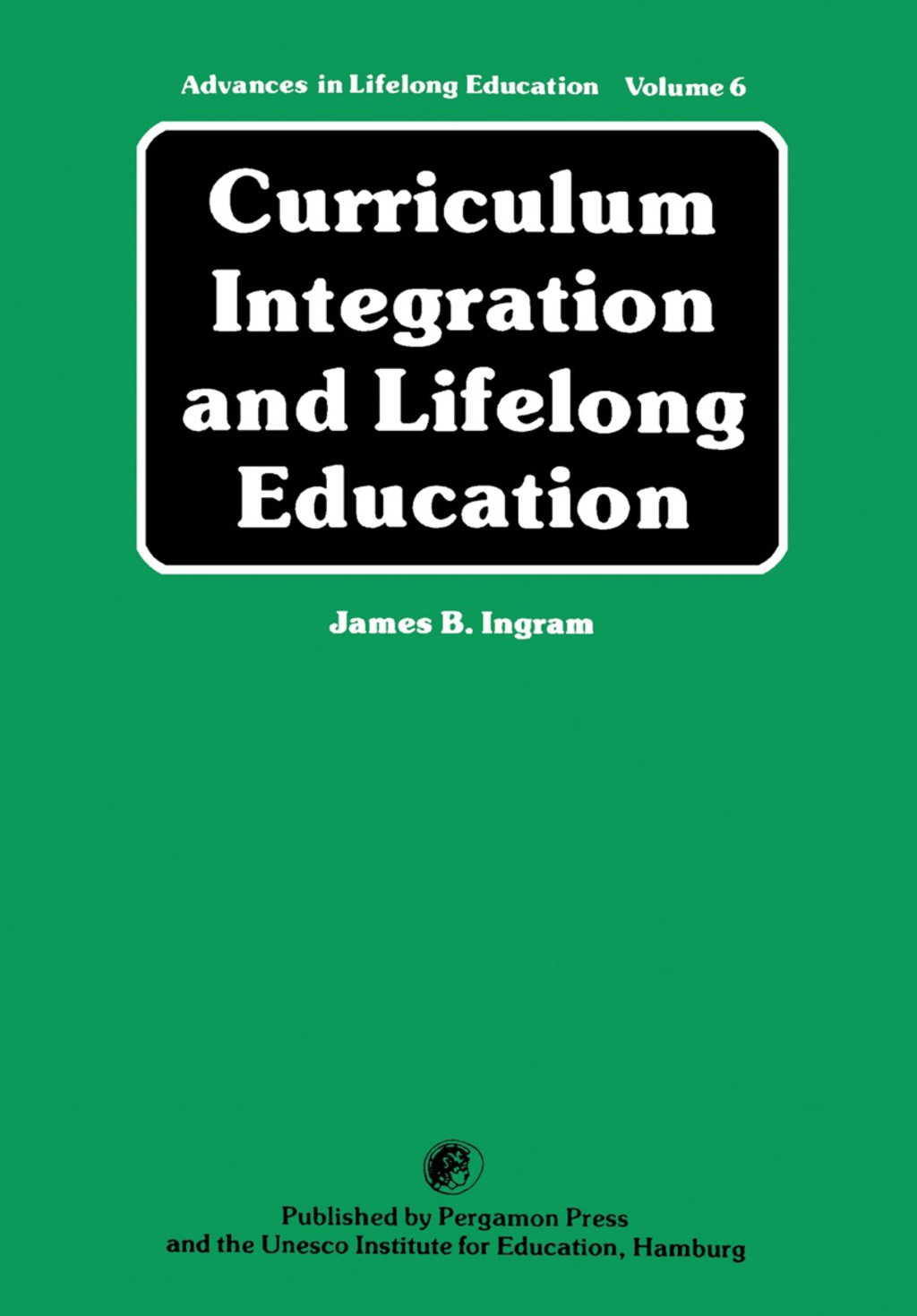 Curriculum Integration and Lifelong Education A Contribution to the Improvement of School Curricula - (PDF/EPUB Version)