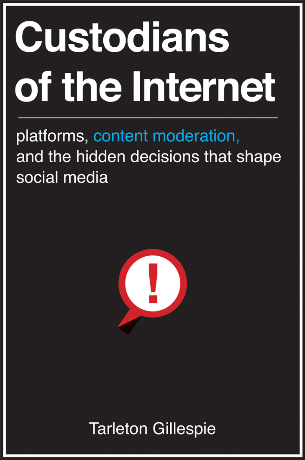 Custodians of the Internet Platforms, Content Moderation, and the Hidden Decisions That Shape Social Media - (PDF/EPUB Version)