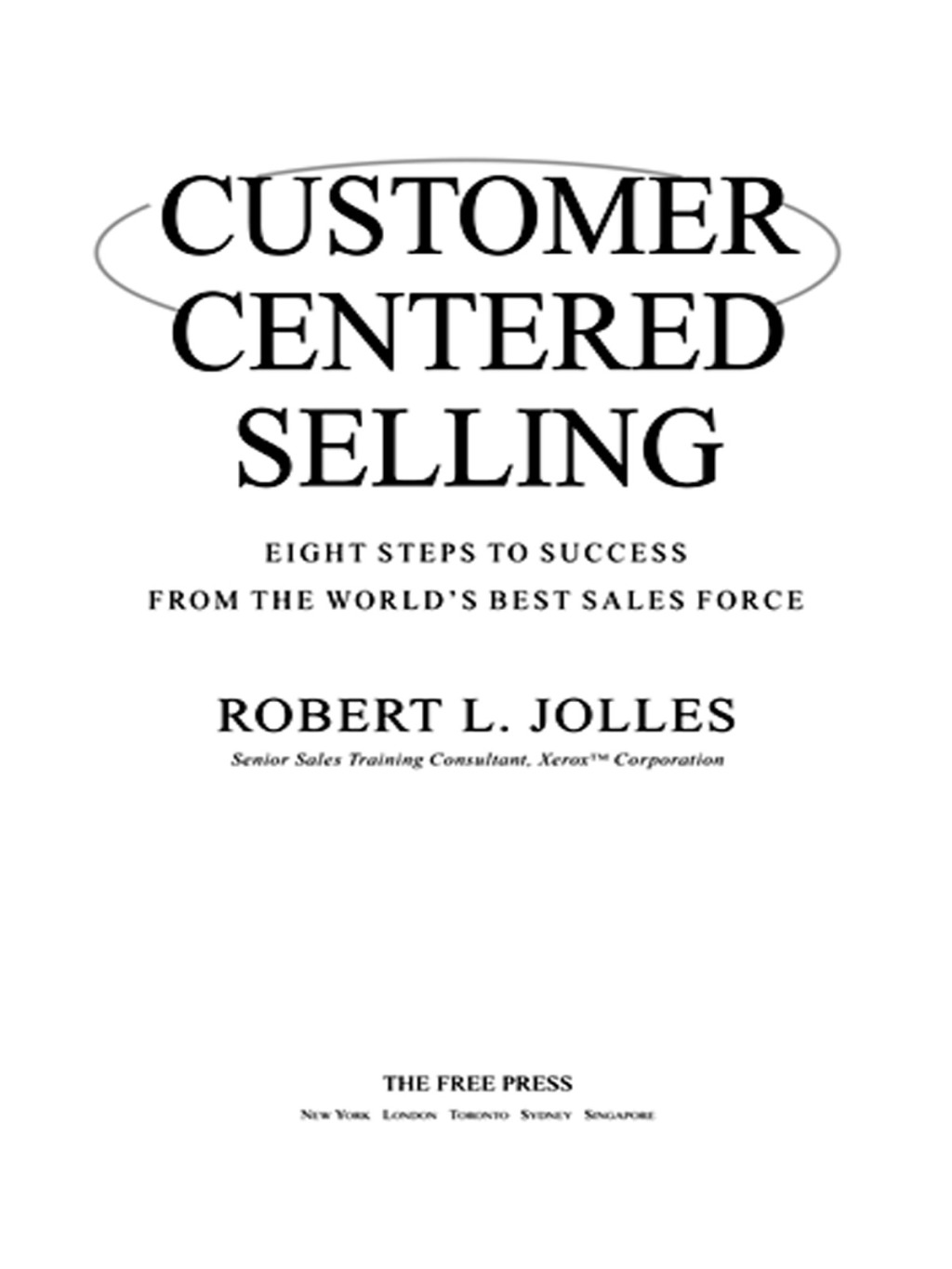 Customer Centered Selling Eight Steps To Success From The Worlds Best Sales Force - (PDF/EPUB Version)