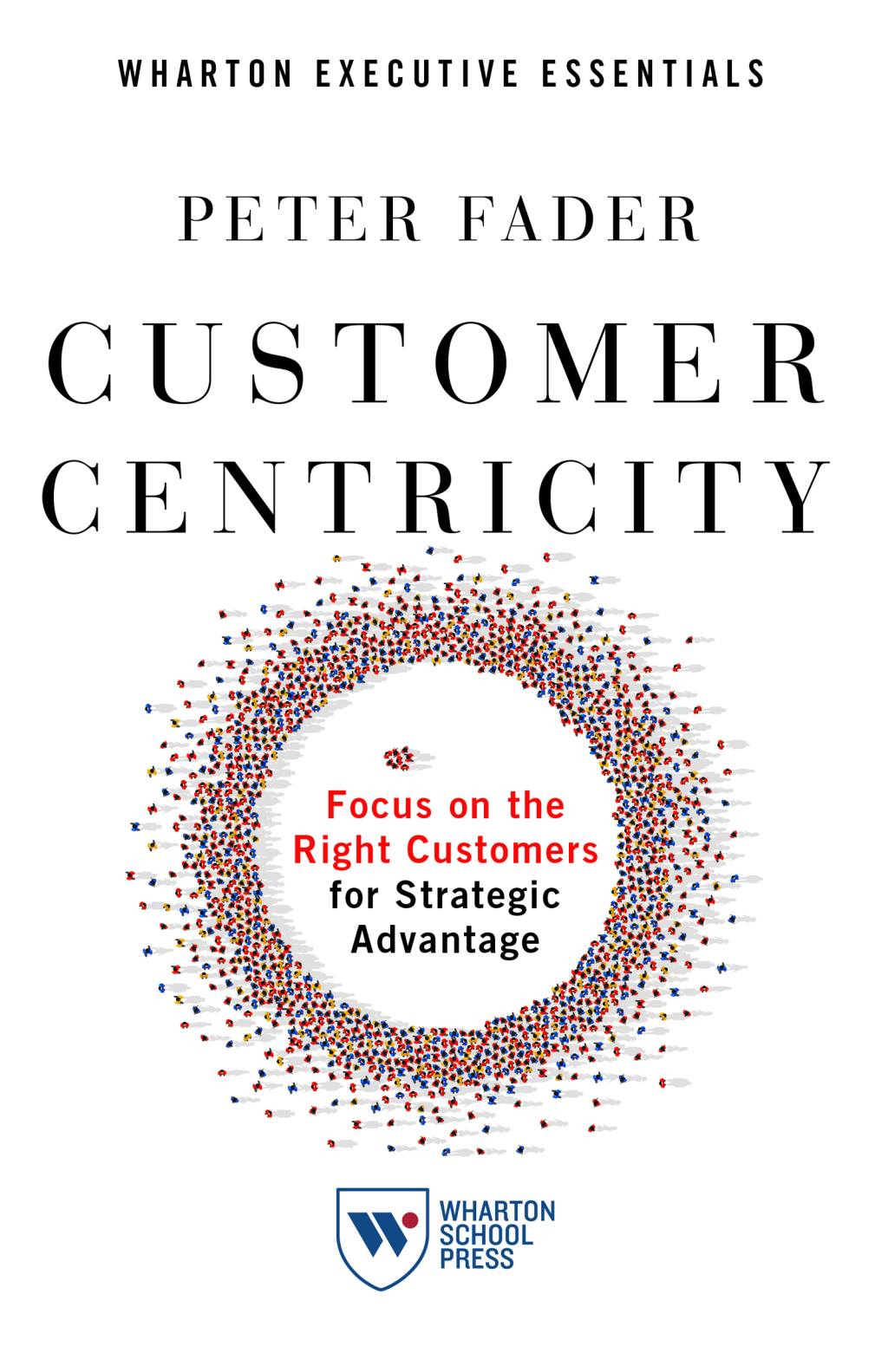Customer Centricity Focus on the Right Customers for Strategic Advantage - (PDF/EPUB Version)