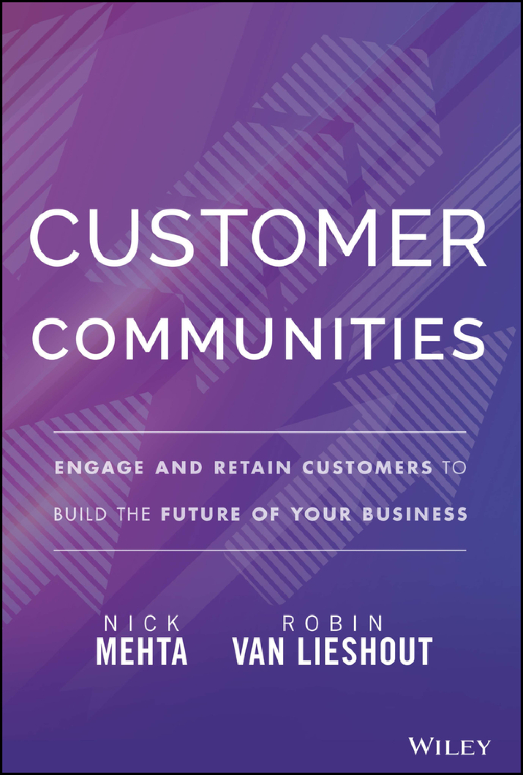 Customer Communities Engage and Retain Customers to Build the Future of Your Business 1st Edition - (PDF/EPUB Version)