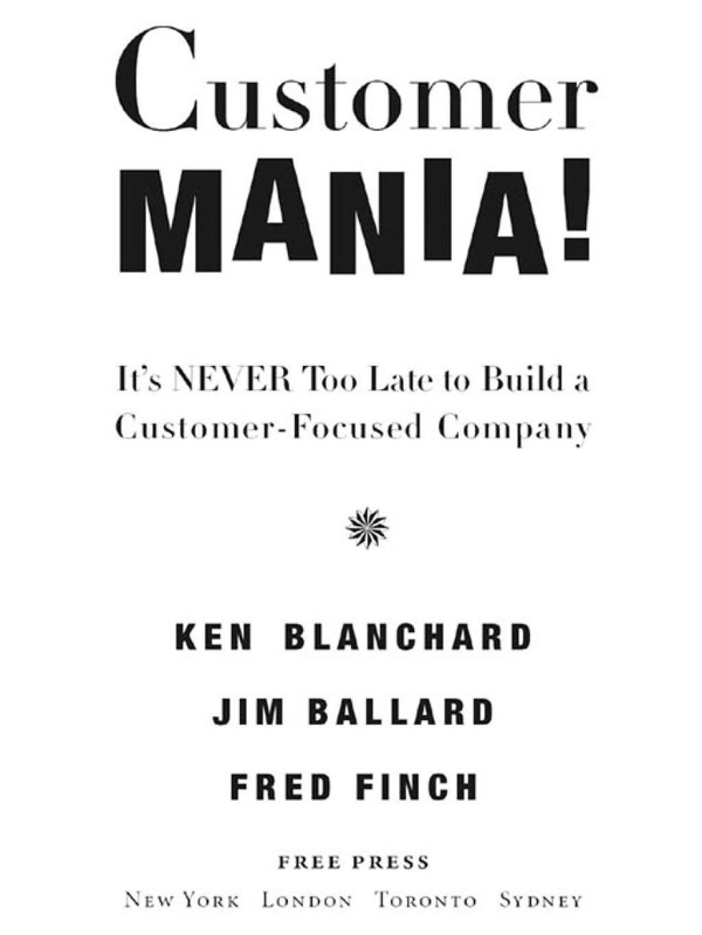 Customer Mania! It's Never Too Late to Build a Customer-Focused Company - (PDF/EPUB Version)
