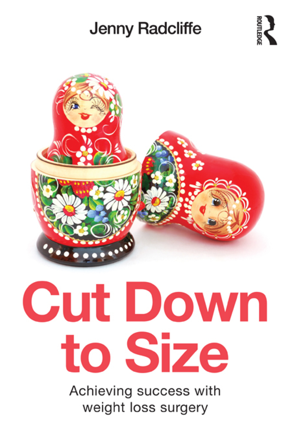 Cut Down to Size Achieving success with weight loss surgery 1st Edition - (PDF/EPUB Version)