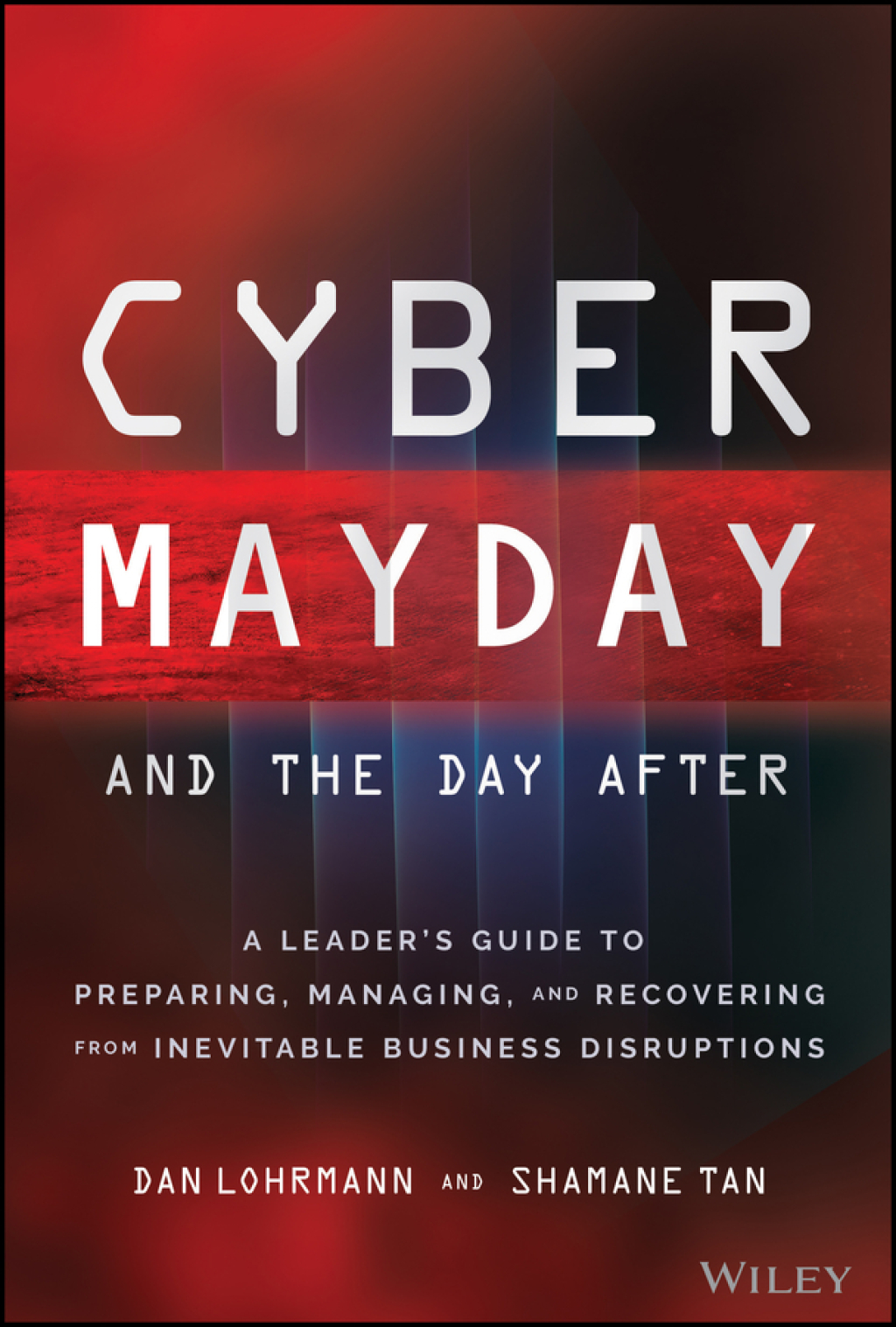Cyber Mayday and the Day After A Leader's Guide to Preparing, Managing, and Recovering from Inevitable Business Disruptions 1st Edition - (PDF/EPUB Version)