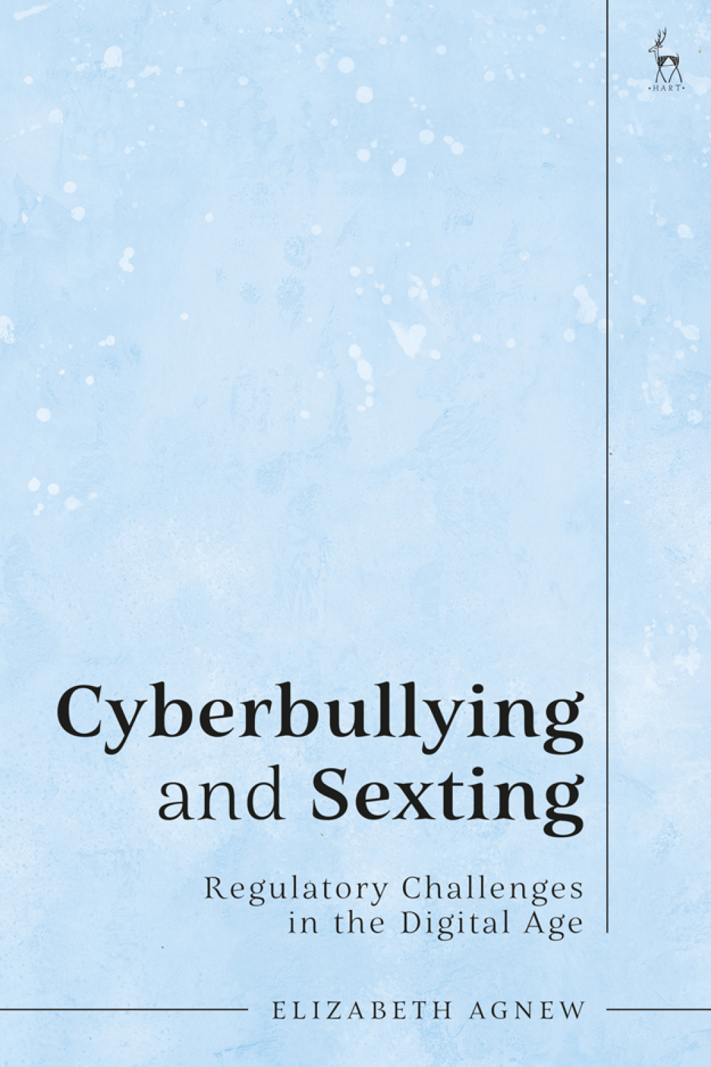 Cyberbullying and Sexting Regulatory Challenges in the Digital Age 1st ...