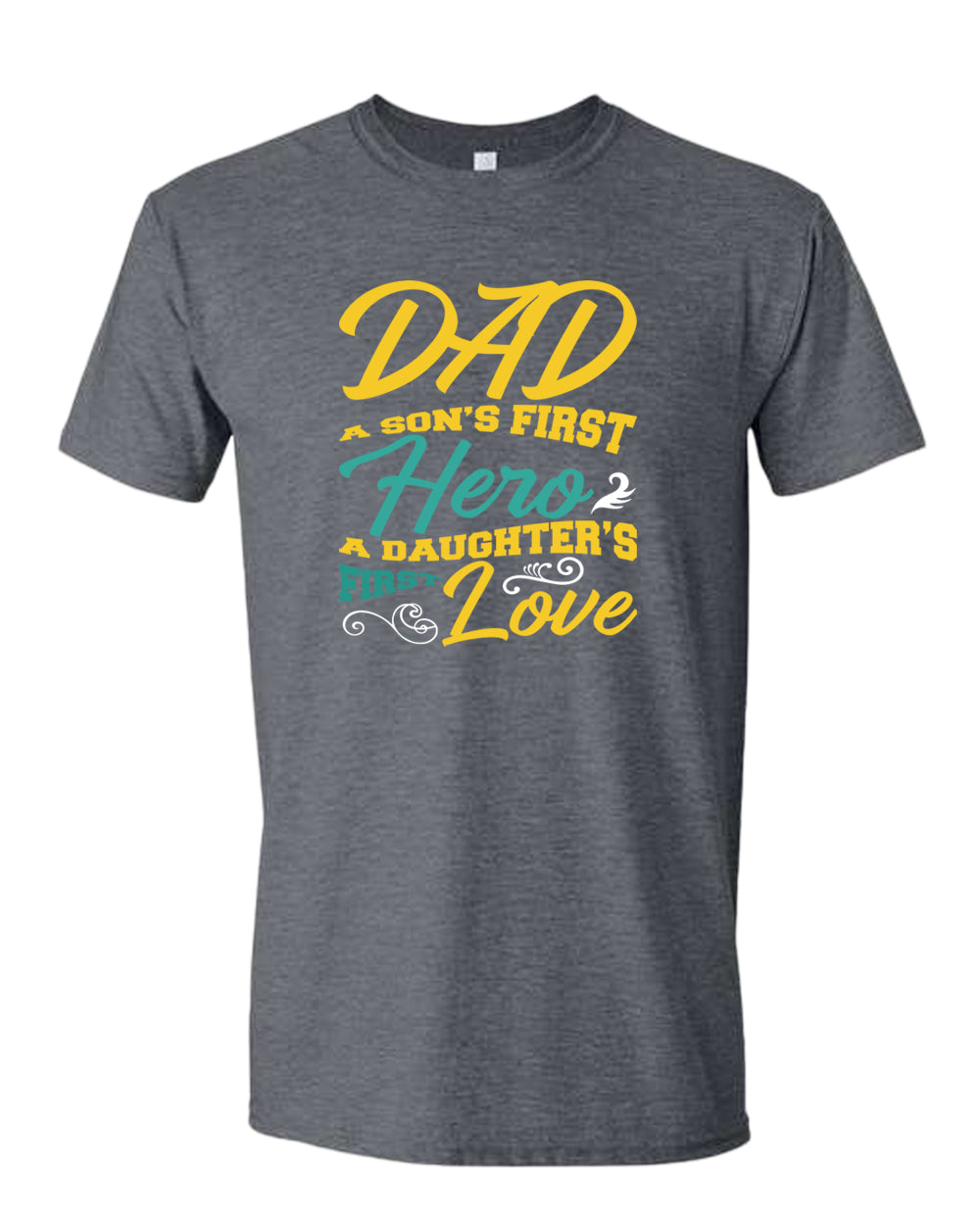 Dad son's first hero, a daughter's first love t-shirt, daddy day tees