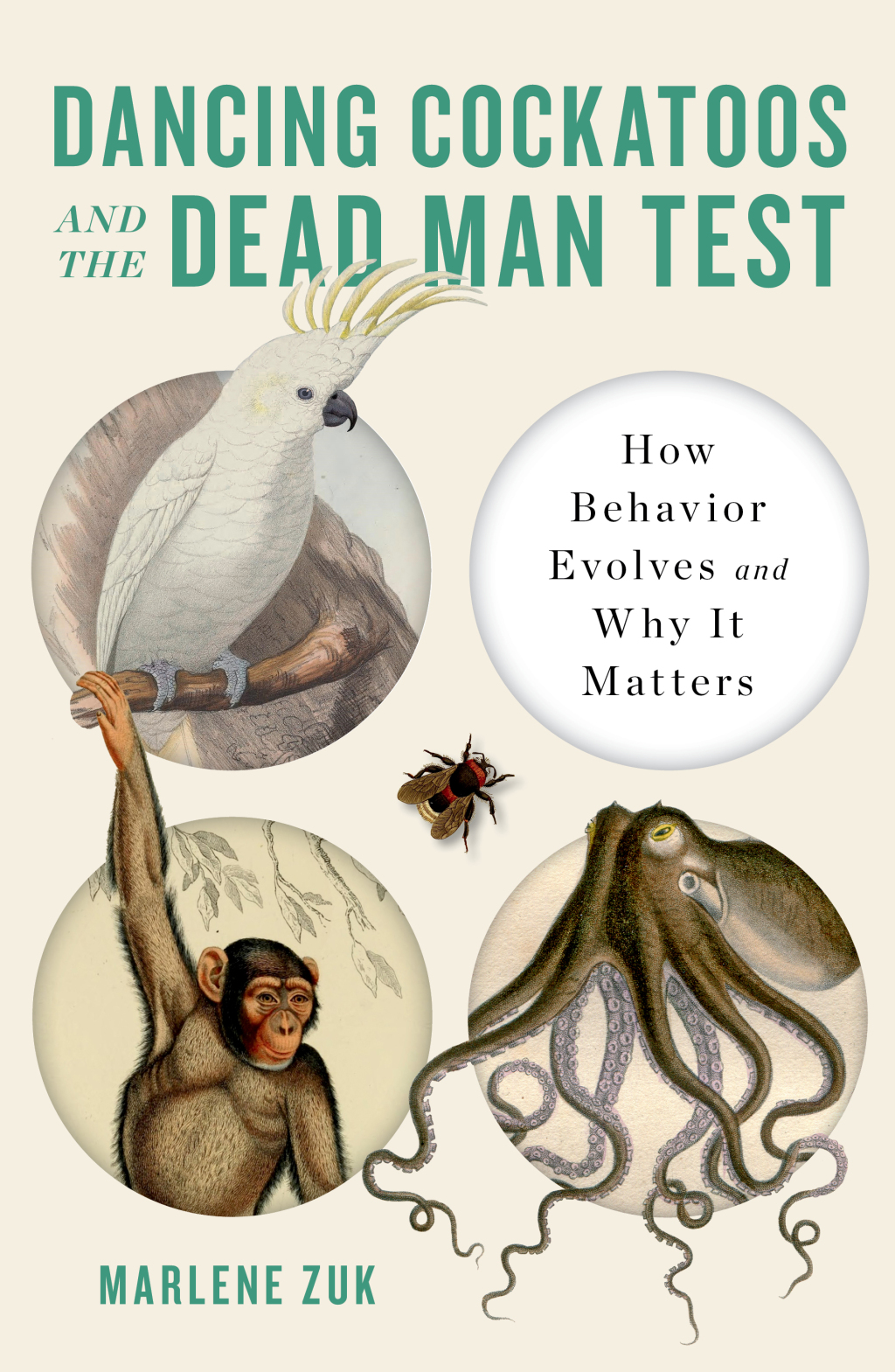 Dancing Cockatoos and the Dead Man Test: How Behavior Evolves and Why It Matters - (PDF/EPUB Version)