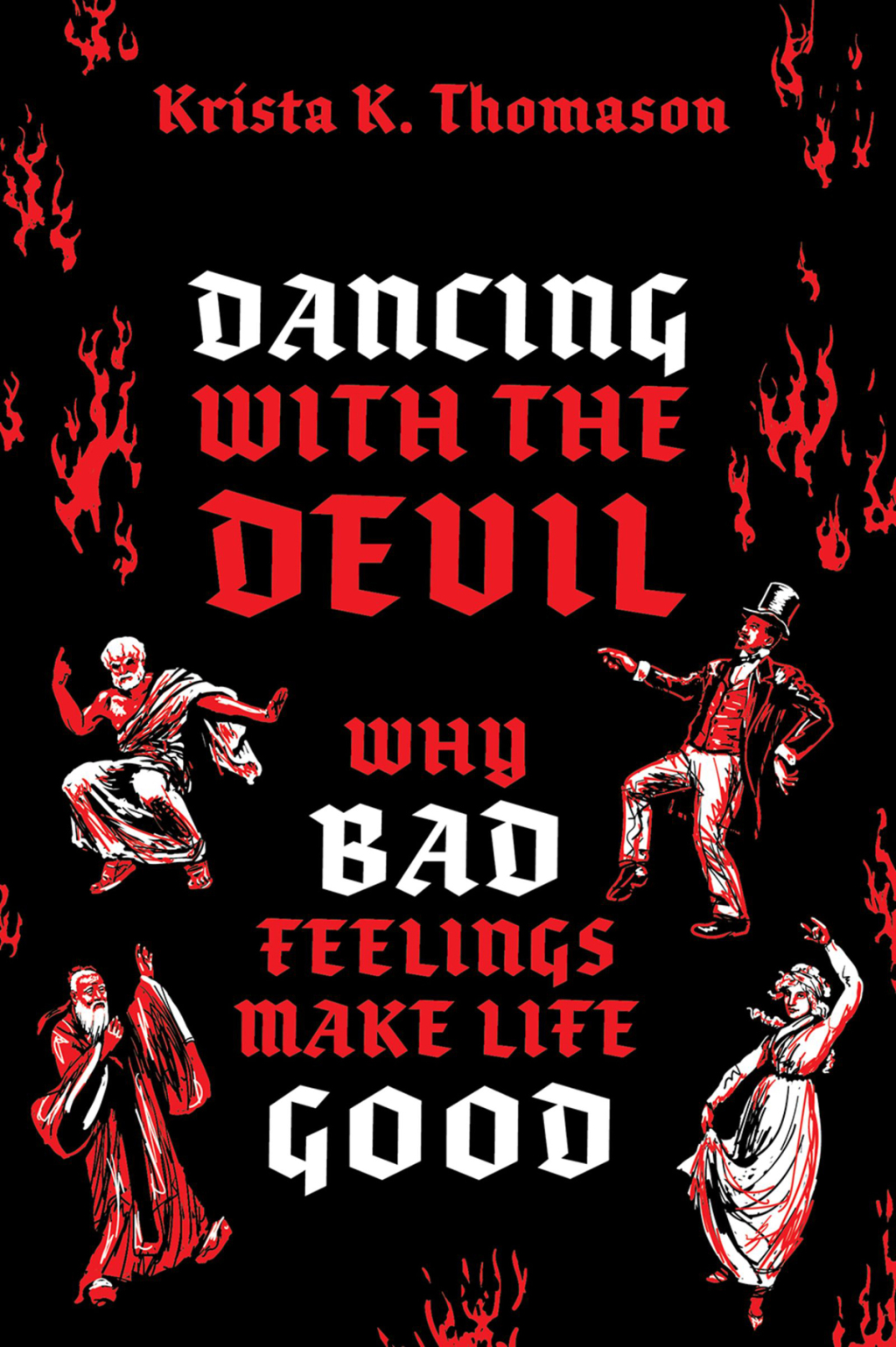 Dancing with the Devil Why Bad Feelings Make Life Good 1st Edition - (PDF/EPUB Version)