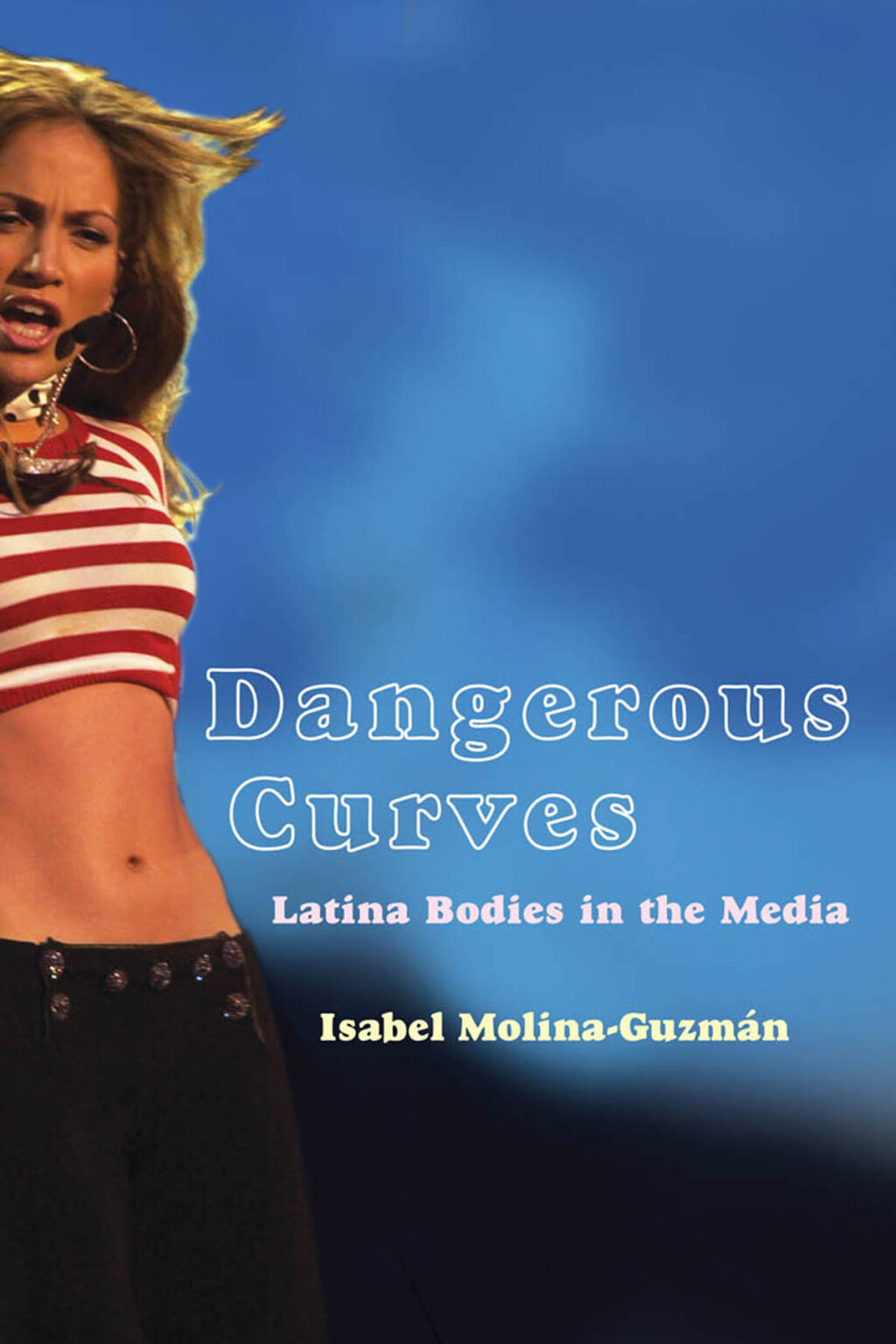 Dangerous Curves Latina Bodies in the Media - (PDF/EPUB Version)