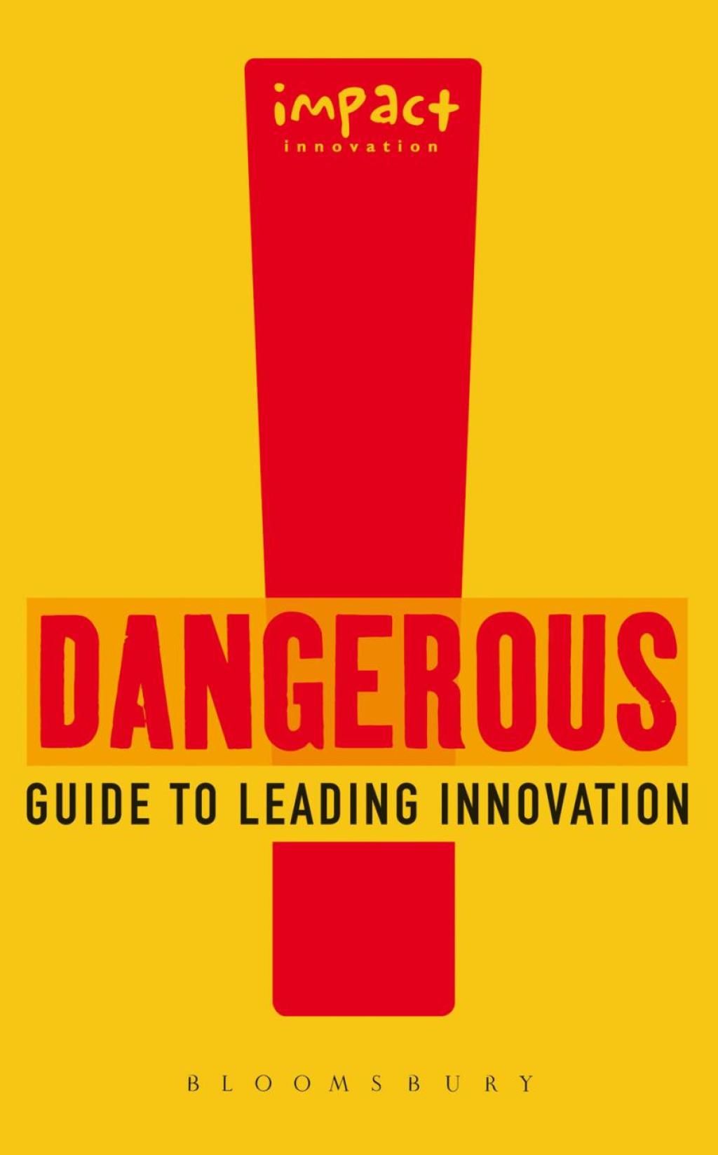 Dangerous Guide to Leading Innovation How You Can Turn Your Team into an Innovation Force 1st Edition - (PDF/EPUB Version)