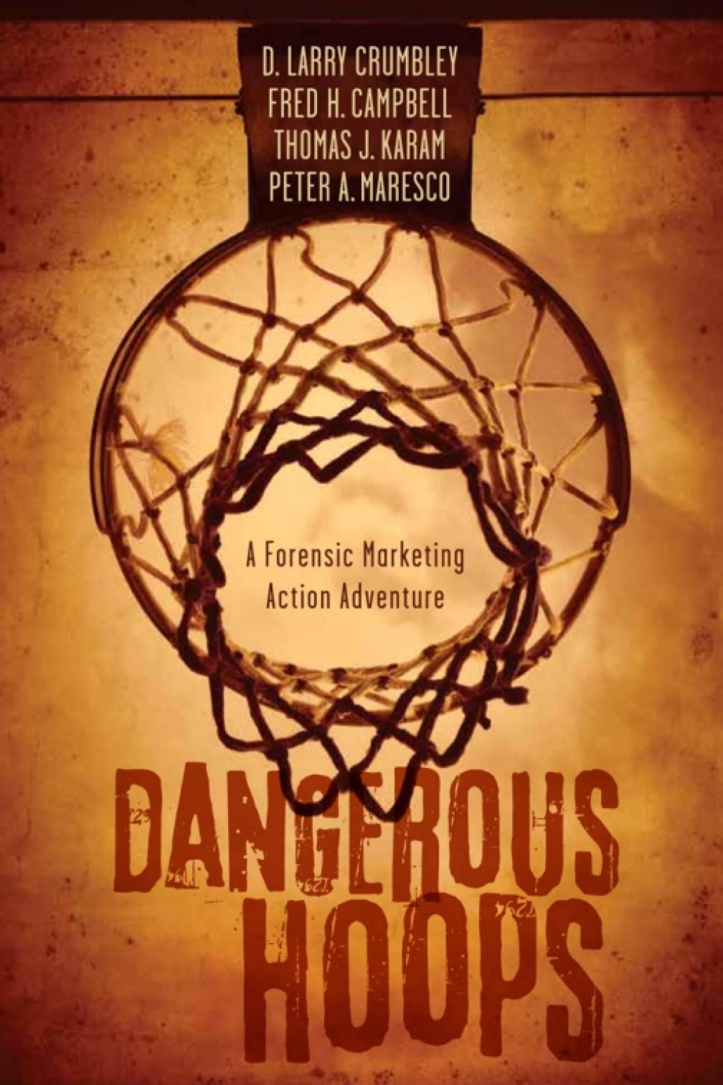 Dangerous Hoops A Forensic Marketing Action Adventure - (PDF/EPUB Version)